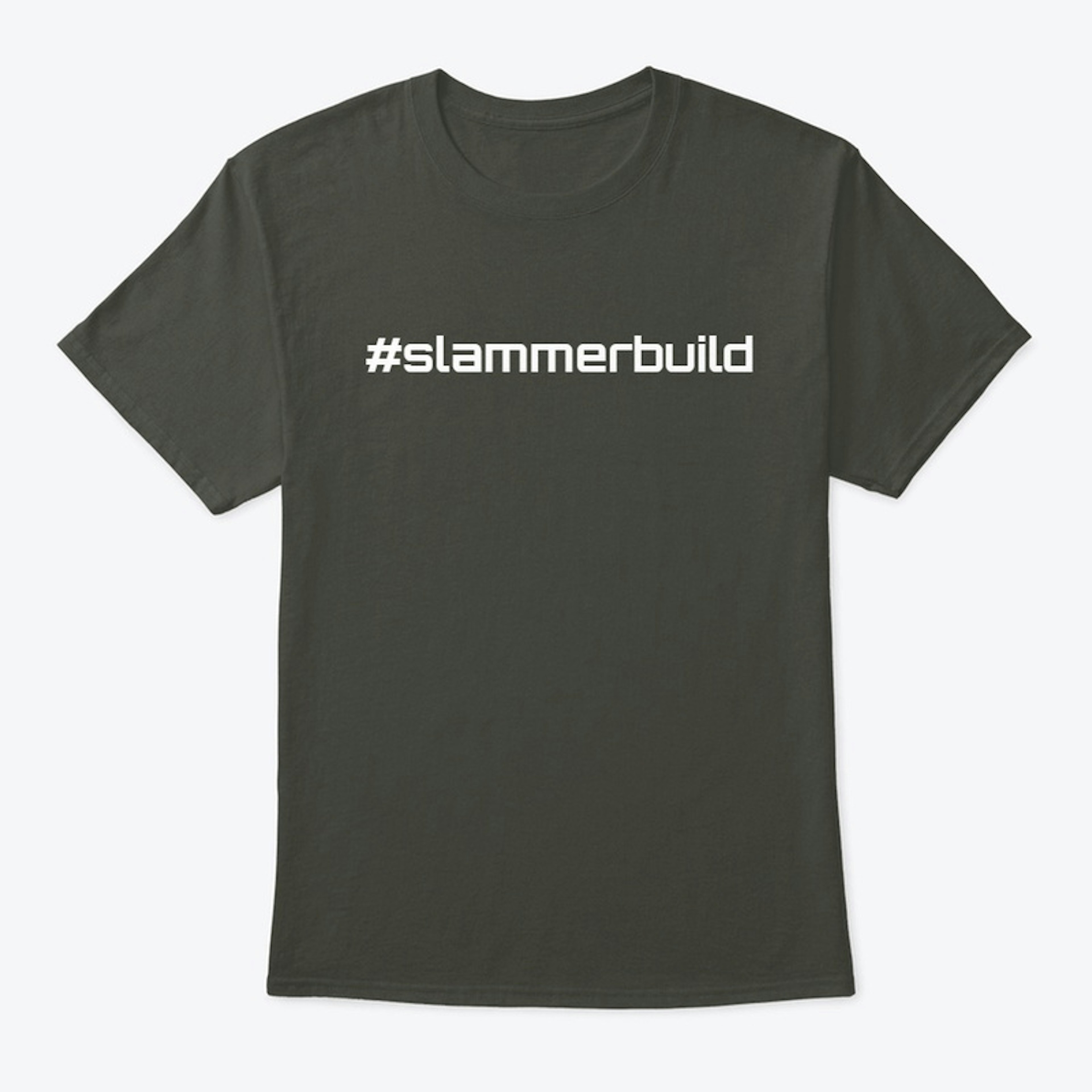 #slammerbuild Shirt